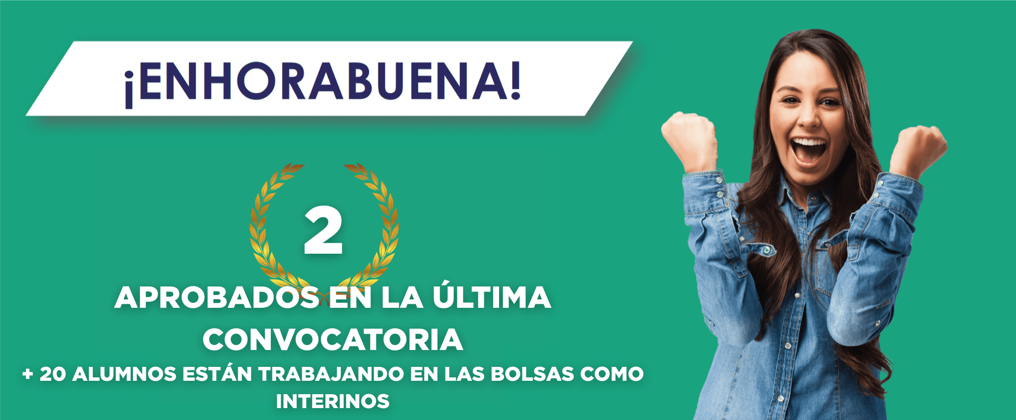 2 aprobados en la última convocatoria y más de 20 alumnos trabajando en bolsas como interinos